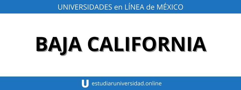 universidades online baja california norte