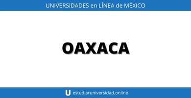 Universidades online en Oaxaca