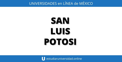 Universidades online San Luis Potosi