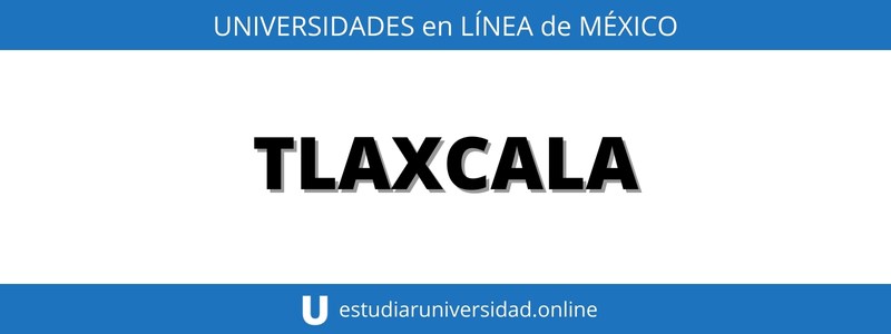 universidades en linea en Tlaxcala 