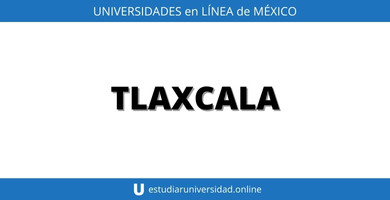 universidades online en Tlaxcala