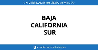 universidades online baja california sur 2022