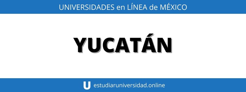 universidades en linea en yucatan