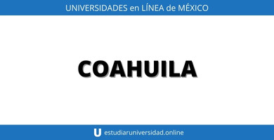 universidades online en coahuila